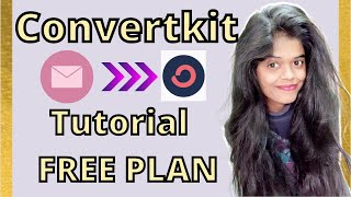 Convertkit Tutorial For Beginners: How to Use Convertkit Using the FREE PLAN| (UPDATED DEMO)