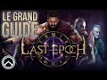 Last epoch  le grand guide  astuces  guide dcouverte