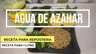 AGUA DE AZAHAR PARA REPOSTERIA. RECETA PARA 1 LITRO PARA ROSCA DE REYES Y  PAN DE MUERTO 