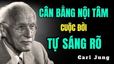 7 Quy Luật Giúp Bạn Trở Về Với Chính Mình: Cân Bằng Nội Tâm, Cuộc Đời Tự Sáng Rõ | Carl Jung