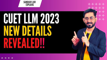 New Details regarding CUET (PG) LLM 2023 Revealed!!| CUCET 2023 LLM LAW | BHU LLM 2023 | DU LLM 2023