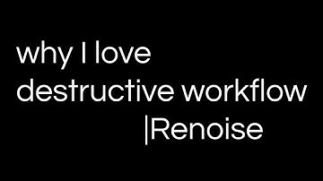 why I love destructive workflow | Renoise Workflow Workout 05