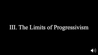 III. The Limits of Progressivism