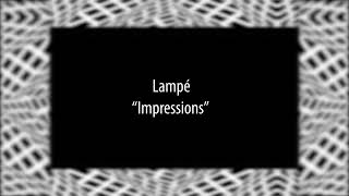 Lampé - Impressions (Dense Audio)