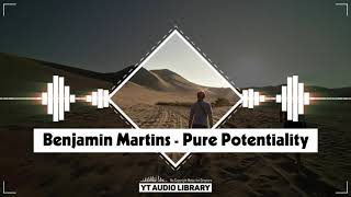 Benjamin Martins - Pure Potentiality (No Copyright Music)