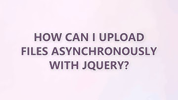 How can I upload files asynchronously with jQuery? (3 SOLUTIONS!!)