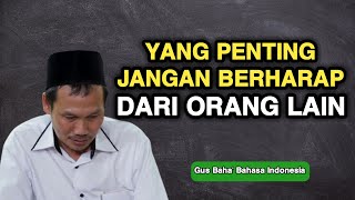 Gus Baha : Jangan Berharap Pada Orang Lain screenshot 3