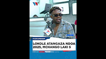 LOKOLE ATANGAZA NDOA 2025 MCHANGO LAKI 5 