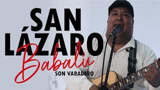 SAN LAZARO - (Babalú) - Versión SON VARADERO - Sonido en Vivo