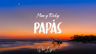 Mau y Ricky - Papás (Letra/Lyrics) | One Lyric