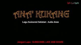 Ana' Kukang lagu Sulawesi Selatan (Karaoke) Aulia Anas
