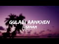 Gulabi aankhen lyrics song   sanam puri  old is gold  song  dark lyrics