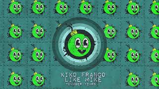 Kiko Franco & Like Mike - Younger Years (Club Mix) (Abracadabra) Resimi