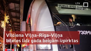 Vilciena Viļņa–Rīga–Viļņa biļetes līdz gada beigām izpirktas