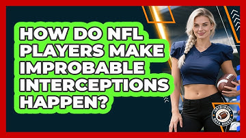How Do NFL Players Make Improbable Interceptions Happen? - Gridiron Data Digest