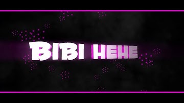 Intro BIBI HEHE