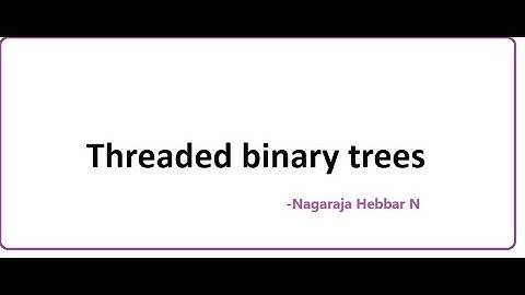 Threaded Binary Tree- BCS304