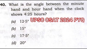UPSC CSAT 2024 Solved Paper | What is the angle between the minute hand and hour hand when the clock