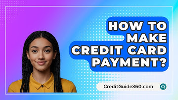 How To Make Credit Card Payment? - CreditGuide360.com