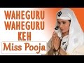 Miss Pooja - Waheguru Waheguru Keh - Proud On Sikhi