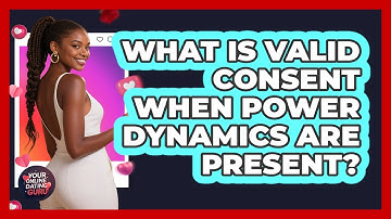 What Is Valid Consent When Power Dynamics Are Present? - Your Online Dating Guru