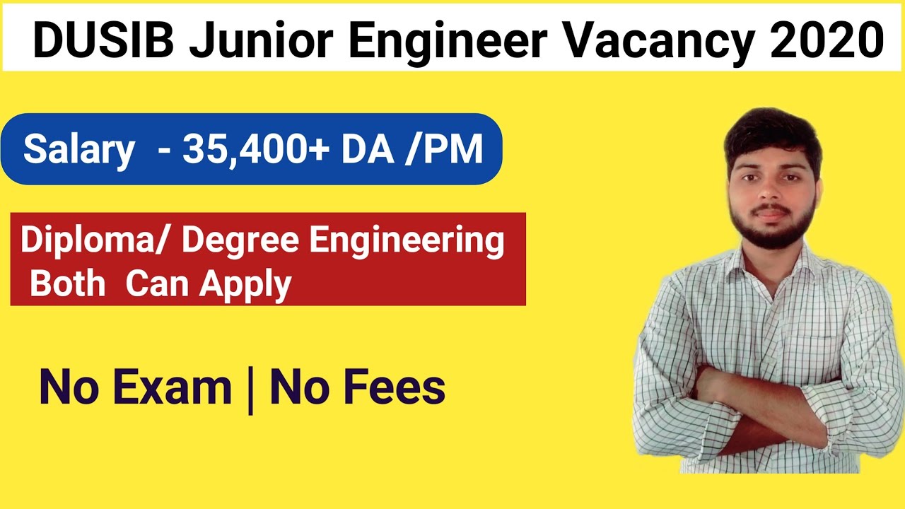 DUSIB Junior Engineer Vacancy 2020 | Salary- 35,400+ DA | No Exam | Full Details| By Ambuj Tripathi