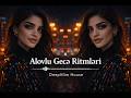 Alovlu Gecə Ritmləri - Emotional Azeri Deep House 2026 🎧 EDM Bass Remix