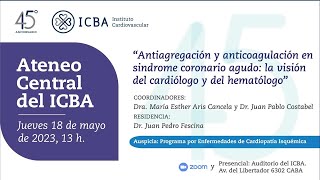 Ateneo ICBA &quot;Antiagregación y anticoagulación en síndrome coronario agudo&quot;