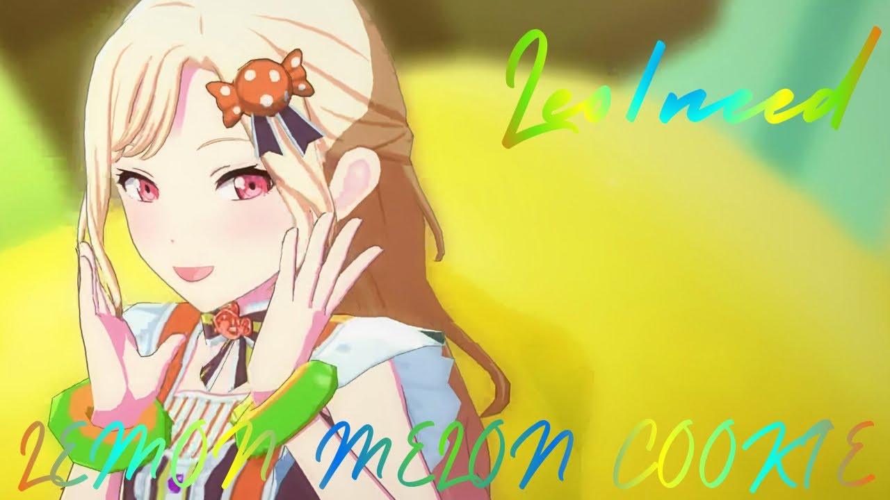 CANDY】Leo/need🌌 - LEMON MELON COOKIE #天馬咲希 #星乃一歌 #望月