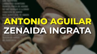 Watch Antonio Aguilar Zenaida Ingrata video