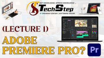 Lecture 10 | Introduction to Adobe Premiere Pro | Adobe Premiere Pro |  Lec 1 | TechStep Sahiwal