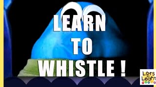 Learn To Whistle - Funny Preschool Videos for Kids - Blue Chinster