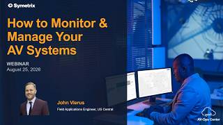 How to Monitor & Manage Your AV Systems - Webinar - 8/25/2026
