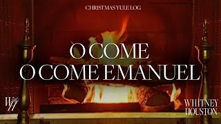 Whitney Houston - O Come O Come Emanuel (Christmas Yule Log)