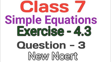Ex- 4.3 question -3 Chapter - 4 class 7| simple Equations class 7| new ncert solutions 2023-2024