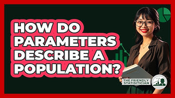 How Do Parameters Describe A Population?