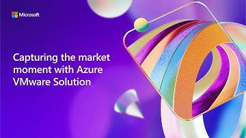 Capturing the market moment with Azure VMWare Solution | BRK248
