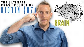 The Ultimate Crash Course on Biotin (Vitamin B7)