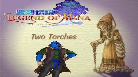 Legend of Mana - Two Torches