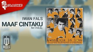 Iwan Fals - Maaf CIntaku (Official Karaoke Video) | No Vocal