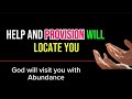 Help And provision Will Locate You. Morning Prayer 
