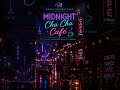 Midnight Cha Cha Café