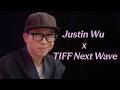 The Filmmaker's Toolkit: Justin Wu on Directing TV, Commercials & Features | TIFF NEXT WAVE