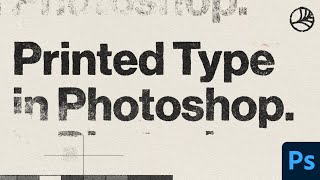 How to Create Realistic Printed Type in Adobe Photoshop