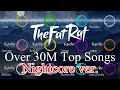 TheFatRat Nightcore 1 25x Over 30M Songs Mix List 作業用BGM 