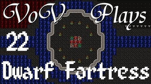 VoV Plays Dwarf Fortress - Part 22: Bad Blood