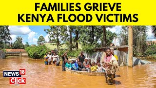 Kenya Floods | Survivors Seek Loved Ones As Evacuation Ordered | Kenya News | News18 | N18V