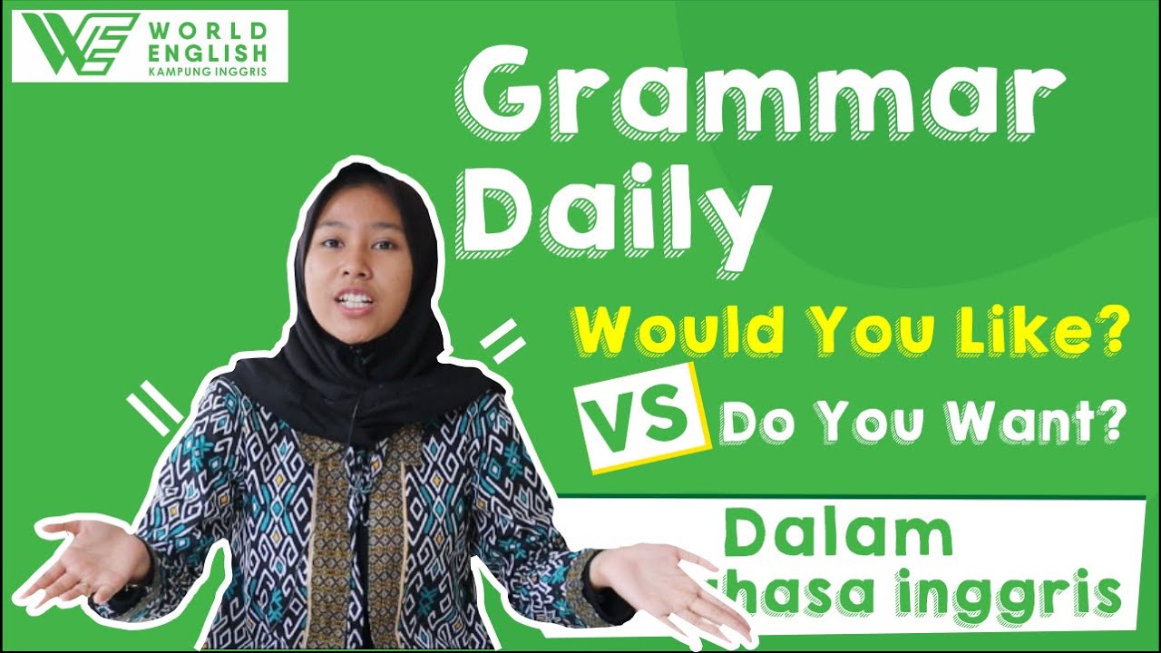 Would you like VS Do you want?