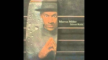 Marcus Miller, Joe Kibble   Silver Rain feat  Joe Kibble