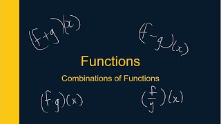 Combinations of Functions